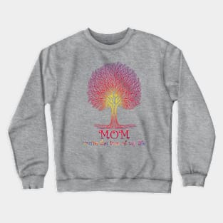 Mom The Tree Of My Life Crewneck Sweatshirt